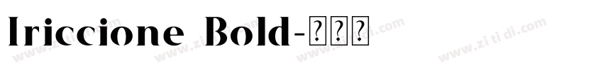 Iriccione Bold字体转换 Iriccione Bold字体转换